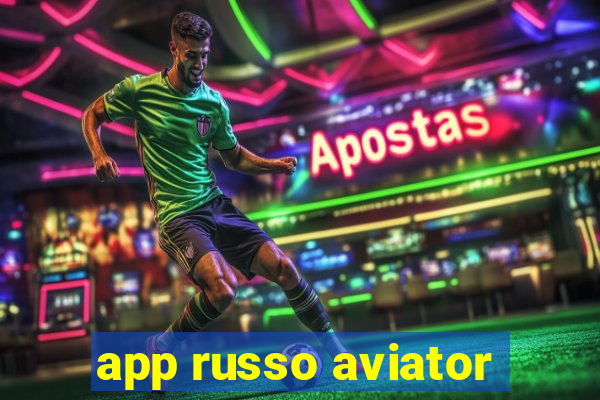 app russo aviator